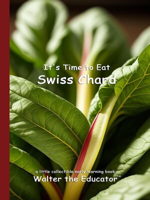 cover image of It's Time to Eat Swiss Chard